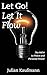 Let Go! Let It Flow: The PATH To Peace And Personal Power