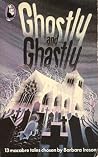 Ghostly and Ghastly Ghostly and Ghastly