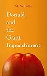 DONALD AND THE GIANT IMPEACHMENT: A Fable of Politics
