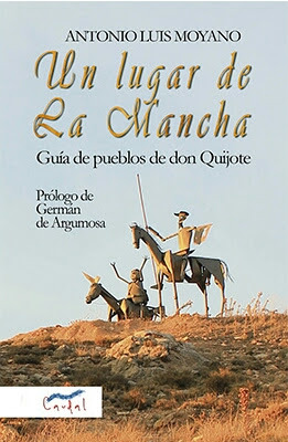 Un lugar de la Mancha. Guía de pueblos de don Quijote