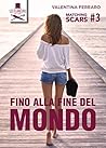 Fino alla fine del mondo (Matching Scars Series #3)