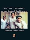 Book cover for Picture Imperfect: and other Byomkesh Bakshi Mysteries