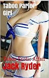 Taboo Parlor Girl: Taboo Erotic Affair Taboo Parlor Girl: Taboo Erotic Affair
