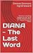 DIANA - The Last Word by Ingrid Seward