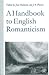 A Handbook to English Romanticism