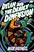 Dylan and the Deadly Dimension