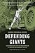 Defending Giants: The Redwood Wars and the Transformation of American Environmental Politics (Weyerhaeuser Environmental Books)