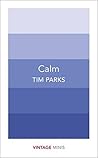 Calm by Tim Parks