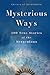 Mysterious Ways: 100 True Stories of the Miraculous