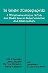 The Formation of Campaign Agendas: A Comparative Analysis of Party and Media Roles in Recent American and British Elections