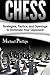 Chess: Strategies, Tactics, and Openings to Dominate Your Opponent