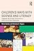 Children's Ways with Science and Literacy: Integrated Multimodal Enactments in Urban Elementary Classrooms: Integrated Multimodal Enactments in Urban Elementary Classrooms