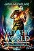 Witchy World Boxed Set: An Urban Wizard's Tale (Books 1-3)