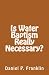 Is Water Baptism Really Nec...