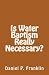 Is Water Baptism Really Necessary? by Daniel P. Franklin