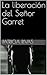 La liberación del Señor Garret (Trilogía las amantes del Señor Garret nº 3) (Spanish Edition)