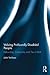 Valuing Profoundly Disabled People: Fellowship, Community and Ties of Birth (Routledge Research in Special Educational Needs)