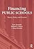 Financing Public Schools: Theory, Policy, and Practice