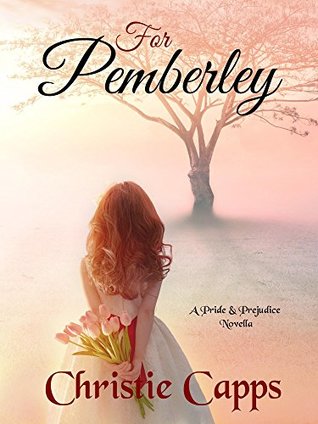 For Pemberley: A Pride & Prejudice Novella (Tender Affection)
