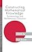 Constructing Mathematical Knowledge: Epistemology and Mathematical Education