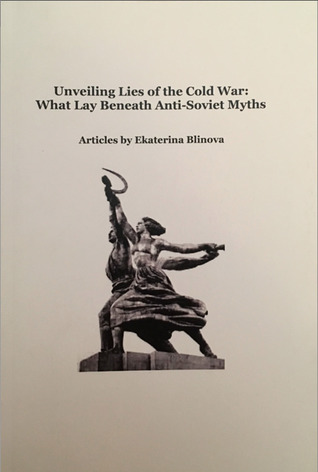 Unveiling Lies of the Cold War: What Lay Behind Anti-Soviet Myths (Paperback)