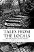 Tales From the Locals