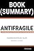 Summary of Antifragile by Nassim Nicholas Taleb: Things That Gain from Disorder (Incerto) (Book Summaries)