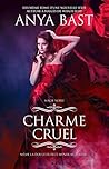 Charme cruel by Anya Bast