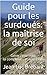 Guide pour les surdoués: la maîtrise de soi: Gérer l'intensité, la complexité et la volonté (Développement personnel) (French Edition)