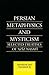 Persian Metaphysics and Mysticism: Selected Works of 'Aziz Nasaffi