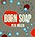 Born Soap
