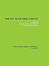 The City in Cultural Context The City in Cultural Context