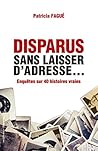 Disparus sans laisser d'adresse (Hors collection) by Patricia Fague