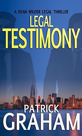 Legal Testimony (Dean Wilder Legal Thrillers Book 2)