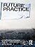 Future Practice: Conversations from the Edge of Architecture