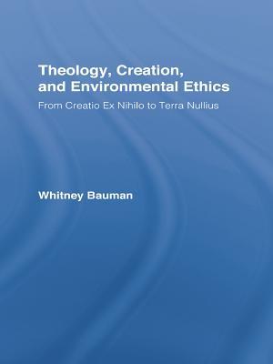 Theology, Creation, and Environmental Ethics: From Creatio Ex Nihilo to Terra Nullius