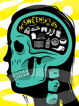 Timothy McSweeney's Quarterly Concern, Issue 48, Spring 2015: Sixteen New Stories and A Full-Length Screenplay