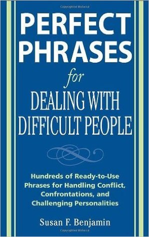 Perfect Phrases for Dealing with Difficult People (Hardcover)