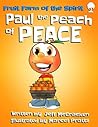 Paul the Peach of Peace (5W's & How) (Fruit Farm of the Spirit)