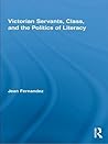 Victorian Servants, Class, and the Politics of Literacy