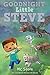 Book for Kids: Goodnight Little Steve: An Unofficial Wimpy Minecraft Book