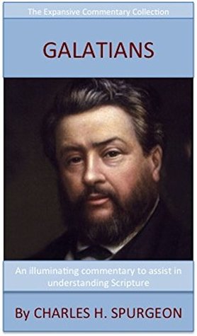 Spurgeon's Verse Exposition Of Galatians: The Expansive Commentary Collection
