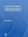 Lest We Be Damned: Practical Innovation & Lived Experience Among Catholics in Protestant England, 1559-1642