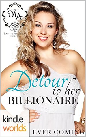 Detour to her Billionaire (Melody Anne's Billionaire Universe)