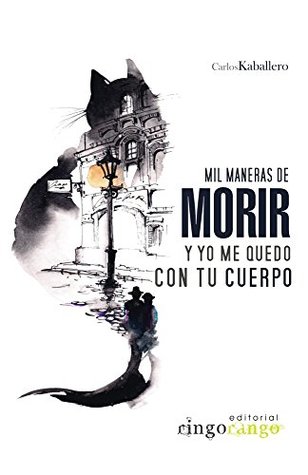 Mil maneras de morir y yo me quedo con tu cuerpo (Spanish Edition)