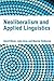 Neoliberalism and Applied Linguistics