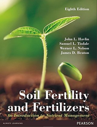 Soil Fertility and Fertilizers: An Introduction to Nutrient Management, 8th ed. (Paperback)
