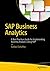 SAP Business Analytics: A Best Practices Guide for Implementing Business Analytics Using SAP