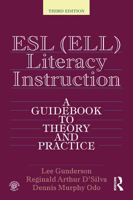 ESL (Ell) Literacy Instruction: A Guidebook to Theory and Practice, Third Edition: A Guidebook to Theory and Practice