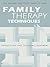 Family Therapy Techniques: Integrating and Tailoring Treatment